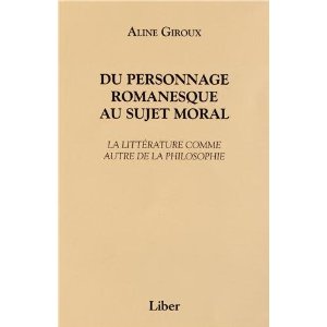 A. Giroux, Du personnage romanesque au sujet moral. La littérature comme autre de la philosophie