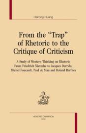 H. Huang, From the “Trap” of Rhetoric to the Critique of Criticism