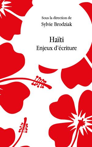 S. Brodziak (dir.), Haïti. Enjeux d'écriture