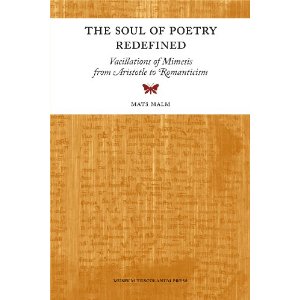 M. Malm, The Soul of Poetry Redefined - Vacillations of Mimesis from Aristotle to Romanticism