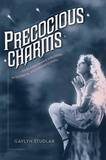 G. Studlar, Precocious Charms : Stars Performing Girlhood in Classical Hollywood Cinema