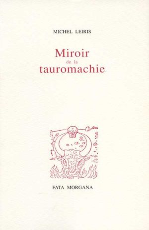 M. Leiris, Miroir de la tauromachie (rééd.)