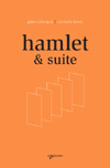 J. Laforgue & C. Bene, Hamlet & suite