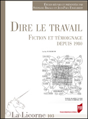 S. Bikialo et J.-P. Engélibert (dir.), Dire le travail - Fiction et témoignage depuis 1980