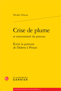 N. Valazza, Crise de plume et souveraineté du pinceau. Écrire la peinture de Diderot à Proust