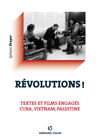 S. Dreyer, Révolutions ! - Textes et films engagés - Cuba, Vietnam, Palestine