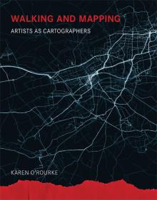 K. O'Rourke, Walking and Mapping: Artists as Cartographers    