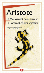 Aristote, La mouvement des animaux. La locomotion des animaux (GF-Flammarion)