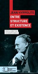 G. Bianco (dir.), Jean Hyppolite, entre structure et existence