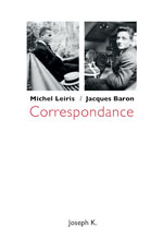 Correspondance Michel Leiris-Jacques Baron