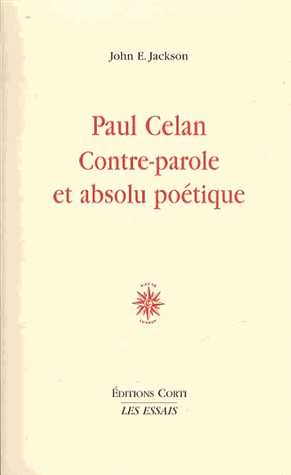 J. E. Jackson, Paul Celan, contre-parole et absolu poétique