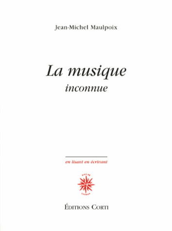 J.-M. Maulpoix, La Musique inconnue