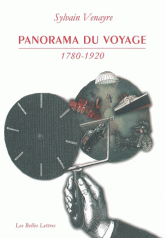 S. Venayre, Panorama du voyage (1780-1920). Mots, figures, pratiques