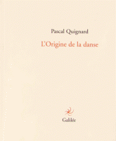 P. Quignard, L'origine de la danse