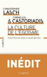 C. Lasch, C. Castoriadis, La Culture de l'égoïsme