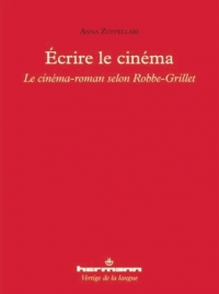 A. Zoppellari, Écrire le cinéma. Le ciné-roman selon Alain Robbe-Grillet. Analyse de L'immortelle