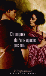 Chroniques du Paris apache (1902-1905): Mémoires de Casque d'Or ; La Médaille de mort (rééd. poche)