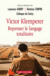 L. Aubry, B. Turpin (dir.), Victor Klemperer. Repenser le langage totalitaire