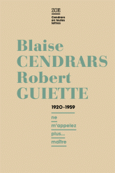 B. Cendrars, R. Guiette, Lettres 1920-1959 -