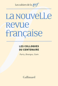  A. Cerisier, M.-O. Germain, W. Marx et P. Mercier (éds), La Nouvelle Revue française. Les colloques du centenaire