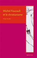 Ph. Chevallier, Michel Foucault et le christianisme