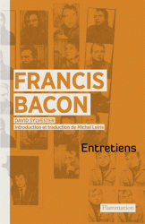 D. Sylvester, Entretiens avec Francis Bacon, trad. M. Leiris (rééd.)