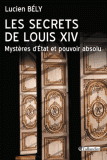 L. Bély, Les secrets de Louis XIV