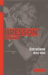 Bresson par Bresson. Entretiens