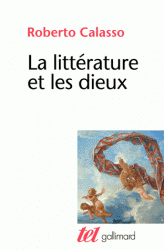 R. Calasso, La littérature et les dieux (rééd.)