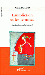 A. Richard, L'Autofiction et les femmes - Un chemin vers l'altruisme ?