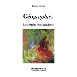 L. Dupuy, Géographies. le territoire et ses paradoxes