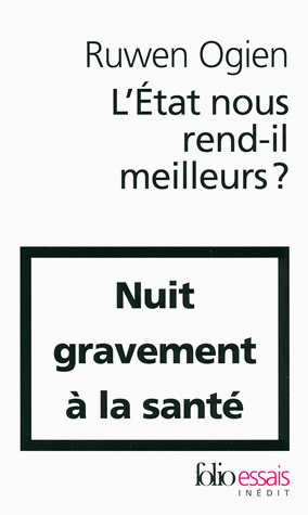 R. Ogien, L'État nous rend-il meilleurs ?