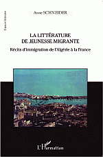 A. Schneider, La Littérature de jeunesse migrante - Récits d'immigration de l'Algérie à la France
