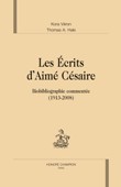 K. Véron et T. A. Hale, Les Écrits d’Aimé Césaire. Biobibliographie commentée (1913-2008)