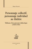 F. Bruschi, Personnage collectif, personnage individuel au théâtre. Tableaux d’un parcours dialectique (1830-1930)