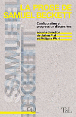 J. Piat et Ph. Wahl (dir.), La Prose de Samuel Beckett - Configuration et progression discursives