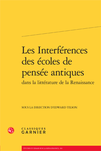 E. Tilson (dir.), Les Interférences des écoles de pensée antiques dans la littérature de la Renaissance