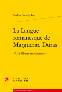 S. Vaudrey-Luigi, La Langue romanesque de Marguerite Duras - «Une liberté souvenante»