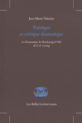 J.-M. Valentin, Poétique et critique dramatique. La Dramaturgie de Hambourg (1769) de G.E. Lessing