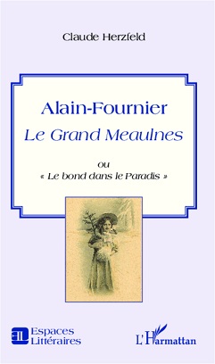 C. Hertzfeld, Alain-Fournier - Le Grand Meaulnes ou 