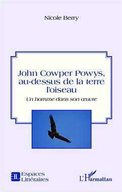 N. Berry, John Cooper Powys, au-dessus de la terre l'oiseau - Un homme dans son oeuvre