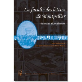 J.-P. Laurens et J.-B. Renard (dir.), La Faculté des lettres de Montpellier - Portraits de professeurs