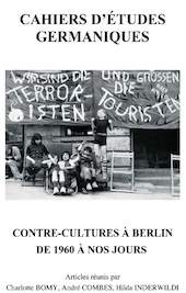 Cahiers d'études germaniques, n°64 : Contre-cultures à Berlin de 1960 à nos jours (C. Bomy, A. Combes & H. Inderwildi, dir.)