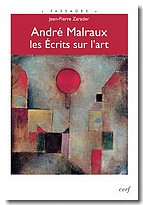 J.-P. Zarader, André Malraux, les écrits sur l'art