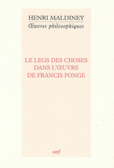 H. Maldiney, Le legs des choses dans l'oeuvre de Francis Ponge