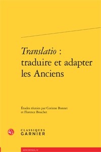 C. Bonnet & Fl. Bouchet (dir.), Translatio : traduire et adapter les Anciens