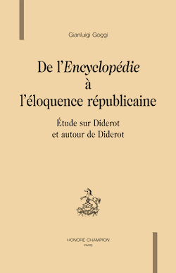 G. Goggi, De l’Encyclopédie à l’éloquence républicaine. Étude sur Diderot et autour de Diderot