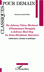 G.-A. Kadi, De Johnny chien méchant d'Emmanuel Dongala à Johnny Mad Dog de Jean-Stéphane Sauvaire - Littérature, cinéma et politique