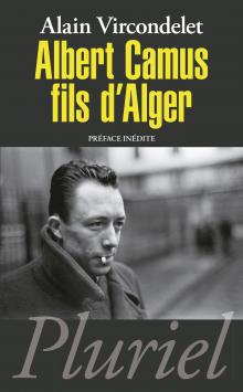 A. Vircondelet, Albert Camus, fils d'Alger