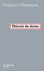 G. Chamayou, Théorie du drone